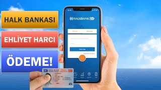 HALKBANKASI ÜZERİNDEN EHLİYET HARCI NASIL YATIRILIR [upl. by Eetak]