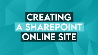 Creating a Microsoft SharePoint Online Site  Office 365 [upl. by Orji]