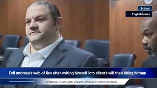 Evil attorneys web of lies after writing himself into clients will then hiring hitman [upl. by Modie544]