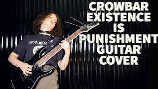 CROWBAR  Existence is Punishment Guitar Cover [upl. by Lamaaj]