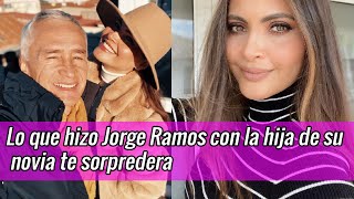 Lo que hizo Jorge Ramos con la hija de su novia Chiquinquirá Delgado te sorprederaciqui [upl. by Aynna]