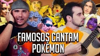 FAMOSOS CANTAM POKÉMON [upl. by Irtemed]