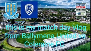 this is my match day Vlog from Ballymena United vs Coleraine FC [upl. by Kacie696]