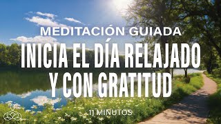 Meditación guiada inicia el día RELAJADO y con GRATITUD🍃11 minutos MINDFULNESS [upl. by Olaf]