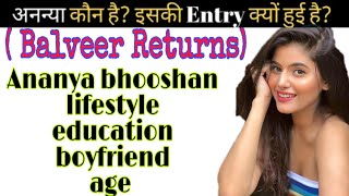 Anahita bhooshan full biography video  Balveer returns Ananya bhart bhooshan lifestyle ageFactZone [upl. by Aratas541]