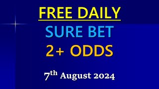 Daily Sure Bet 2 Odds  Free Safe Odds  August 7th 2024 [upl. by Michaelina]