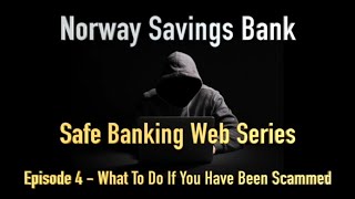 Safe Banking Web Series Episode 4  What to do if you have been scammed [upl. by Thain]