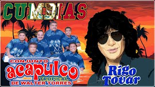 RIGO TOVAR Y ACAPULCO TROPICAL 30 EXITOS INMORTALES  CUMBIAS VIEJITAS TROPICALES MIX PARA BAILAR [upl. by Eedeed]