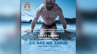 Co nas nie zabije SCOTT CARNEY WIM HOF audiobook czyta Maciej Więckowski [upl. by Legna]