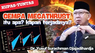 GEMPA MEGATHRUST itu apa penyebabnya Kapan Terjadinya  Dr Yusuf Surachman Djajadihardja [upl. by Koffler]