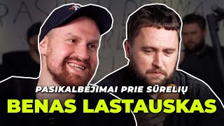 Man reikia moters kuri turi dantis  Pasikalbėjimai prie sūrelių Benas Lastauskas  S02E01 [upl. by Carlyn]