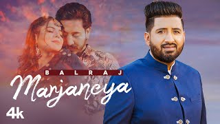 Marjaneya Full Song  Balraj  G Guri  Singhjeet  Latest Punjabi Songs 2022 [upl. by Wilda226]