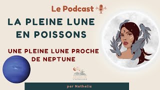 Pleine Lune Magique  Comment Neptune en Poissons transforme nos rêves 18 septembre 2024 [upl. by Annert]