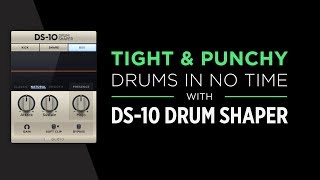 DS10 Drum Shaper  Tight And Punchy Drums In No Time [upl. by Neeloj77]