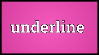 Underline Meaning [upl. by Yesrod919]