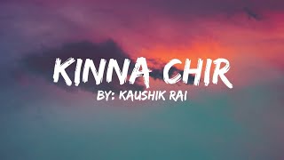 Kinna Chir  Extended Part by Kaushik Rai LOFI Flip [upl. by Donelle]