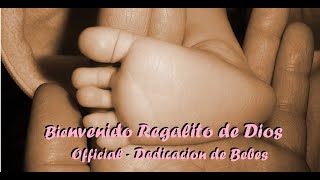 Bienvenido Regalito de Dios Para presentation de bebes Official Musicaltoy Channel [upl. by Alfie2]