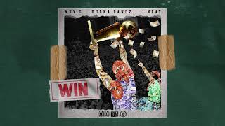 Burna Bandz  WIN feat Why G amp J Neat [upl. by Ahsille]