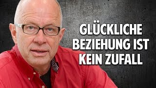 Liebe amp Partnerschaft  Eine glückliche Beziehung ist kein Zufall  Robert Betz [upl. by Thordis]