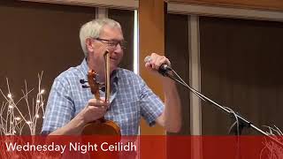 Wednesday Night Ceilidh  June 19 2024 [upl. by Alim]