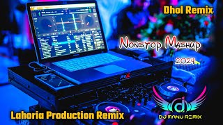 Nonstop Punjabi Mashup Dhol Remix Ft Dj Lahoria Production New Punjabi Song 2024 [upl. by Talmud]