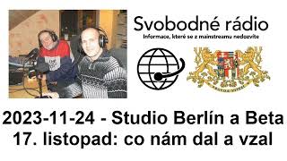 20231124  Studio Berlín a Studio Beta  17 listopad co nám dal a vzal [upl. by Albric843]