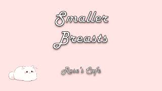 Smaller Breasts  Roses Cafe [upl. by Phebe481]