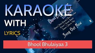 Bhool Bhulaiyaa 3 Karaoke with Lyrics  Sing Along with Kartik A Pitbull Diljit Neeraj S Tanishk [upl. by Eatnahc]