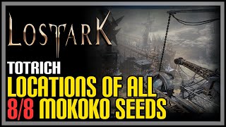 Totrich All Mokoko Seeds Lost Ark [upl. by Serra]