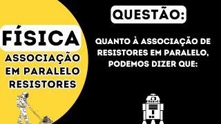 Quanto à associação de resistores em paralelo podemos dizer que [upl. by Aseela805]