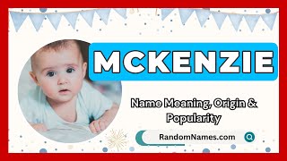 McKenzie  Baby Boy Name Meaning Origin amp Popularity  RandomNamescom [upl. by Wildee709]