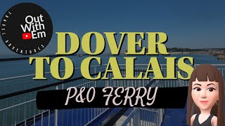 Dover UK To Calais France  Pamp0 Ferry The Pride Of Canterbury [upl. by Anilec]