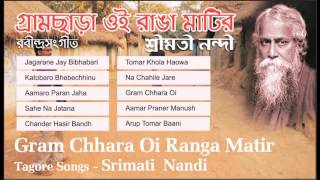 Top 10 Rabindra Sangeet  Srimati Nandi  Gram Chhara Oi Ranga Matir  Tagore Songs [upl. by Cosme]