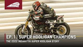 Ep 1  2022 Super Hooligan Champions  The Indian FTR Story [upl. by Nager]