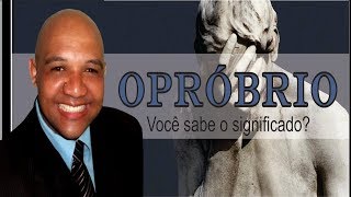 O Que Significa Opróbrio [upl. by Reinhardt]