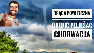 Trąba powietrzna w Chorwacji Orebić  ForumWiedzy [upl. by Tyrone]