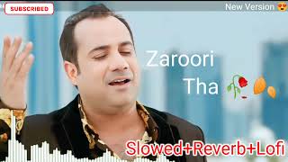 Zaroori Tha🥀🍂  Rahat Fateh Ali Khan  Heart Broken💔 Song  2023 Sad🥺 Song  New Sad Song [upl. by Onaivlis554]