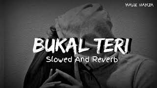 Bukal Teri Slowed and Reverb  Shahbazz New punjabi songs  Trending Songs [upl. by Enilav]