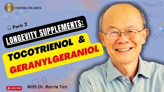 PTII The Secret Longevity Supplements Tocotrienol And Geranylgeraniol With Dr Barrie Tan [upl. by Notgnirra]