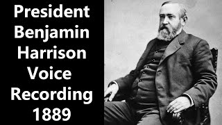 1889 President Benjamin Harrison Voice Recording  Remastered and Enhanced Audio [upl. by Rofotsirk251]