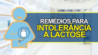 Remédios para INTOLERÂNCIA A LACTOSE Como agem  Bula simples [upl. by Denae]