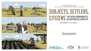 Conclusion to quotSubjects Settlers Citizens The 1870s Mennonites in Historical Contextquot [upl. by Enrobialc]