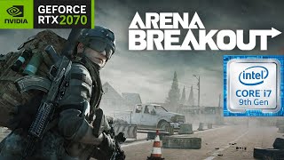 Arena Breakout Infinite RTX 2070 ALL SETTING TESTED [upl. by Oileve]