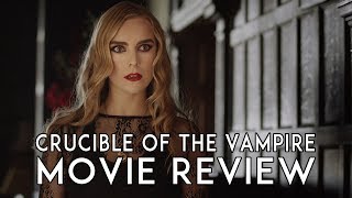 Crucible of the Vampire 2018 Movie Review [upl. by Elehcim]