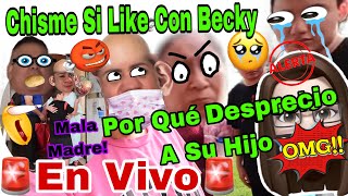 CHISME SI LIKE CON BECKY🚨Por Qué D3SPR3Ci0 A Juanito😱MAL MADRE❗Mamá Rosa Se Dio Cuenta😲PREFIERE A [upl. by Ellenahc]