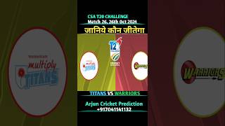 Titans Vs Warriors CSA T20 Challenge 2024 Match 26 Prediction  TitansVsWarriors csat20 shorts [upl. by Anayd361]