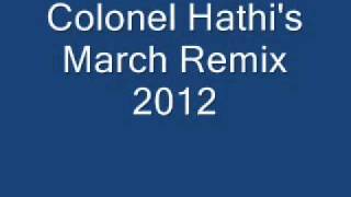 The Jungle Book Colonel Hathis March Remix 2012 [upl. by Sawtelle]