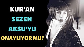 Kuran Sezen Aksuyu Onaylıyor mu [upl. by Lorenzo]