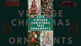 12 Cute Vintage Christmas Ornaments That Will Elevate your Holiday Decor [upl. by Orlosky384]