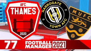 Thames  77  PROGRESS REPORT  Football Manager 2021 [upl. by Aderfla]